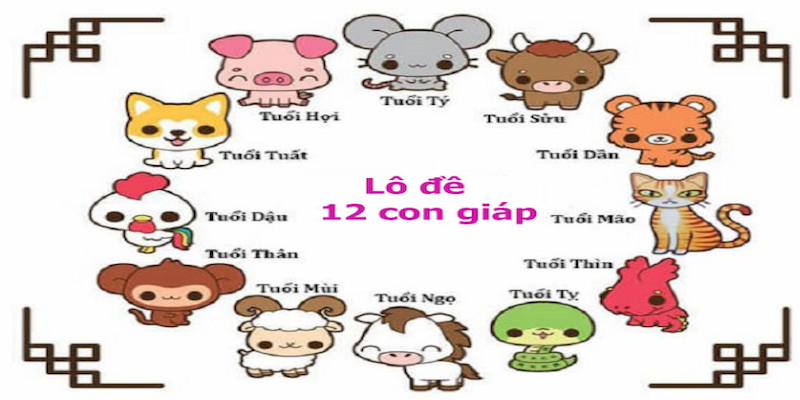 Bộ số 12 con giáp trong lô đề bao gồm những gì