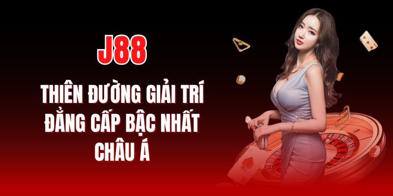 Tại sao nên chọn đăng ký J88?