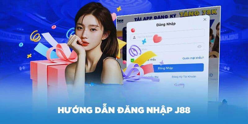 Hướng dẫn chi tiết đăng nhập vào J88