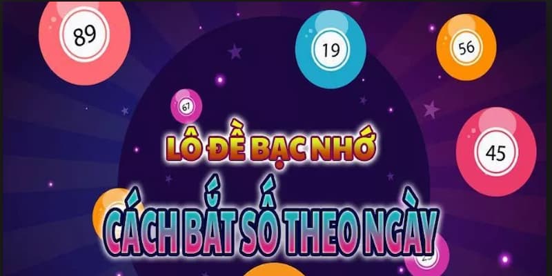 Cách bắt số theo ngày hiệu quả