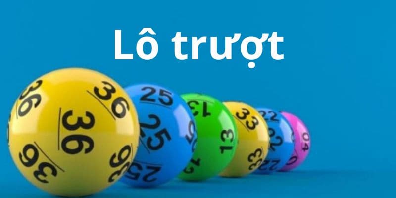 Giới thiệu lô trượt là gì?